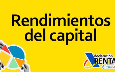 Rendimientos del Capital: Lo que Debes Saber para Tu Declaración de la RENTA