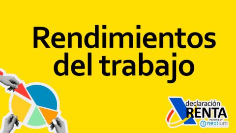 Rendimientos del trabajo y la Declaración de la Renta