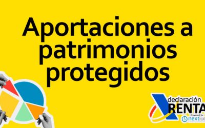 Aportaciones a Patrimonios Protegidos en la Declaración de la Renta: Todo lo que Debes Saber