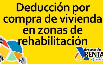 Deducción por Compra de Vivienda en Zonas de Rehabilitación: Todo lo que Debes Saber