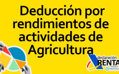 Deducción por Rendimientos de Actividades de Agricultura en la Declaración de la Renta: Guía Completa