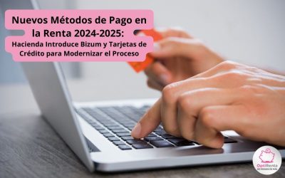 Nuevos Métodos de Pago en la Renta 2024-2025: Hacienda Introduce Bizum y Tarjetas de Crédito para Modernizar el Proceso