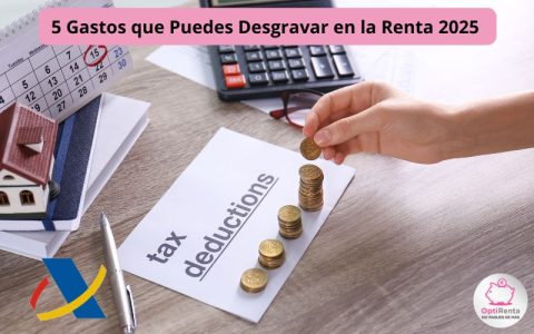 5 Gastos que Puedes Desgravar en la Renta 2025